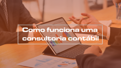 Como funciona uma consultoria contábil?