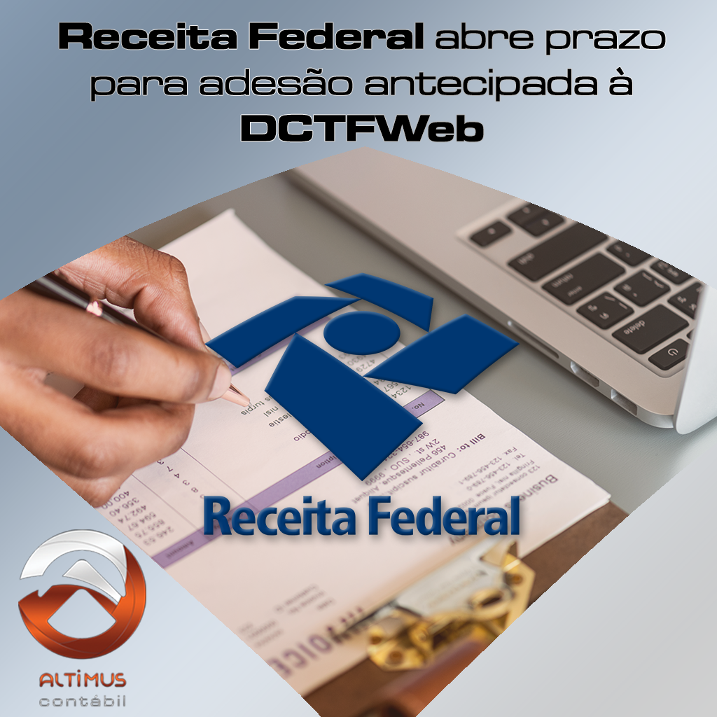 Receita Federal abre prazo para adesão antecipada à DCTFWeb