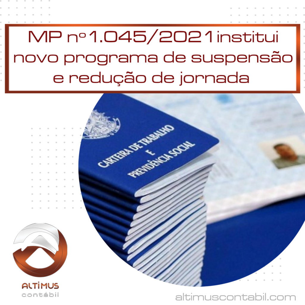 MP nº1.045/2021 institui  novo programa de suspensão e redução de jornada