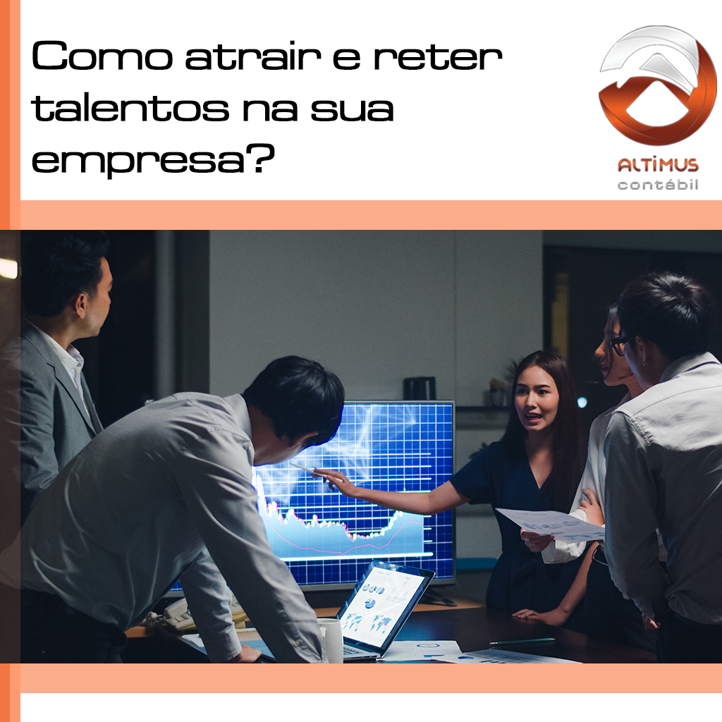 Como Atrair E Reter Talentos Na Sua Empresa Altimus Contábil 1282