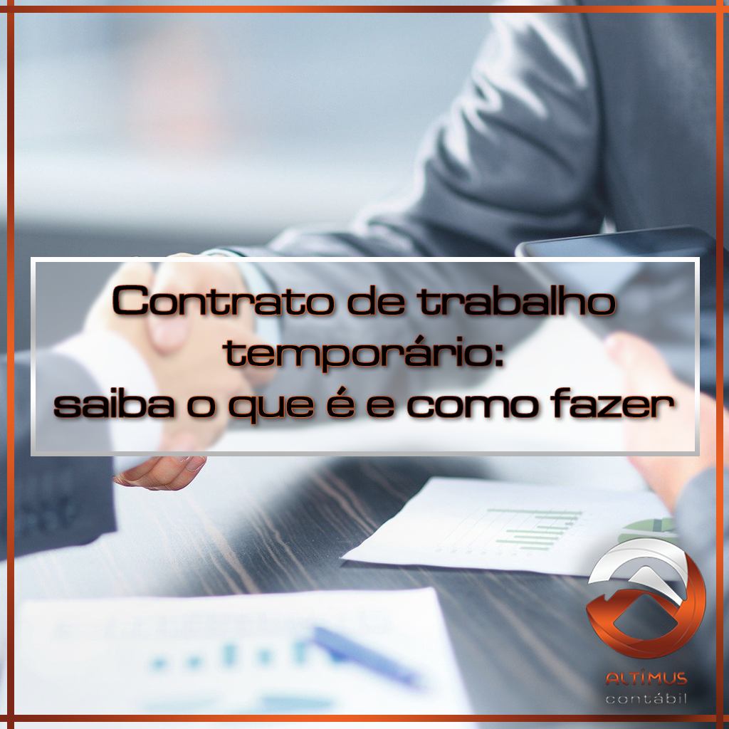 Contrato de Trabalho Temporário: O que é e como fazer?