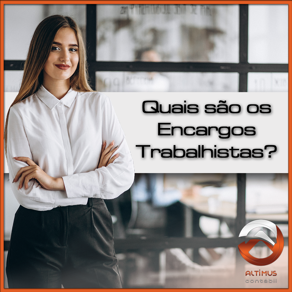 Quais são os encargos trabalhistas? 